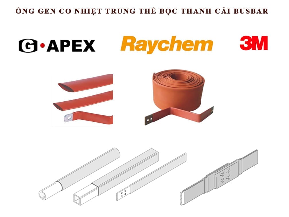 co nhiệt trung thế bọc busbar; ống gen co nhiệt trung thế g-apex raychem 3m; gen co nhiệt trung thế g-apex; co nhiệt trung thế g-apex bọc thanh cái; gen co nhiệt trung thế raychem; co nhiệt trung thế raychem bọc thanh cái; gen co nhiệt trung thế 3m; co nhiệt trung thế 3m bọc thanh cái; ống co nhiệt g-apex raychem 3m; co nhiệt g-apex raychem 3m bọc busbar; co nhiet trung the boc busbar; ong gen co nhiet trung the g-apex raychem 3m; gen co nhiet trung the g-apex; co nhiet trung the g-apex boc thanh cai; gen co nhiet trung the raychem; co nhiet trung the raychem boc thanh cai; gen co nhiet trung the 3m; co nhiet trung the 3m boc thanh cai; ong co nhiet g-apex raychem 3m; co nhiet g-apex raychem 3m boc busbar; 3m - (bbi)–a heat shrinkable tubing for bus bar; raychem - busbar insulation tubing (bptm); hb2 – heat shrinkable busbar insulating tubing (withstand voltage up to 24kv);